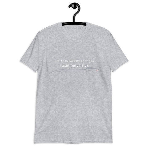 "Not All Heroes Wear Capes, Some Drive EVs" Short-Sleeve Unisex T-Shirt