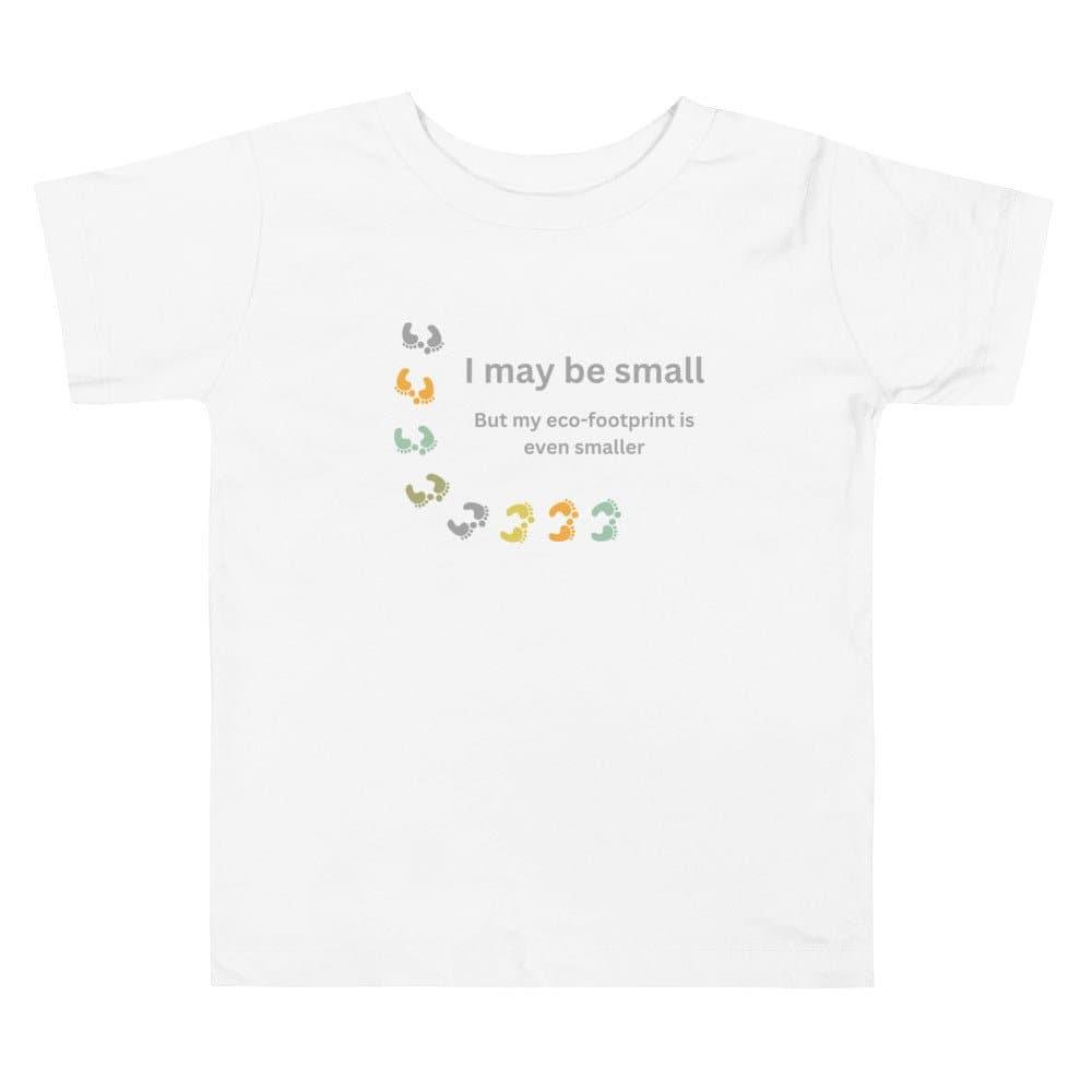 "I may be small" Toddler Short Sleeve Tee - EV Universe Shop