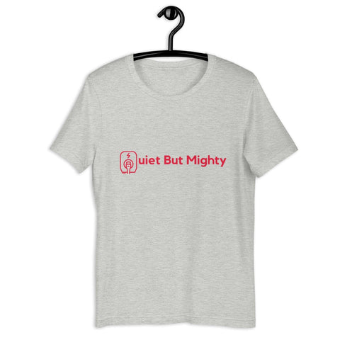 "Quiet But Mighty" Unisex t-shirt NV - EV Universe Shop